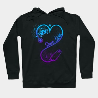 Save Lives Gift For Nurse Hoodie